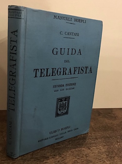 Carlo Cantani Guida del telegrafista 1909 Milano Hoepli